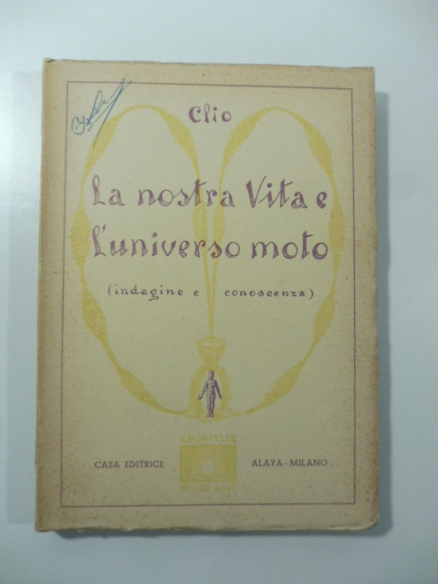 La nostra vita e l'universo moto (indagine e conoscenza)